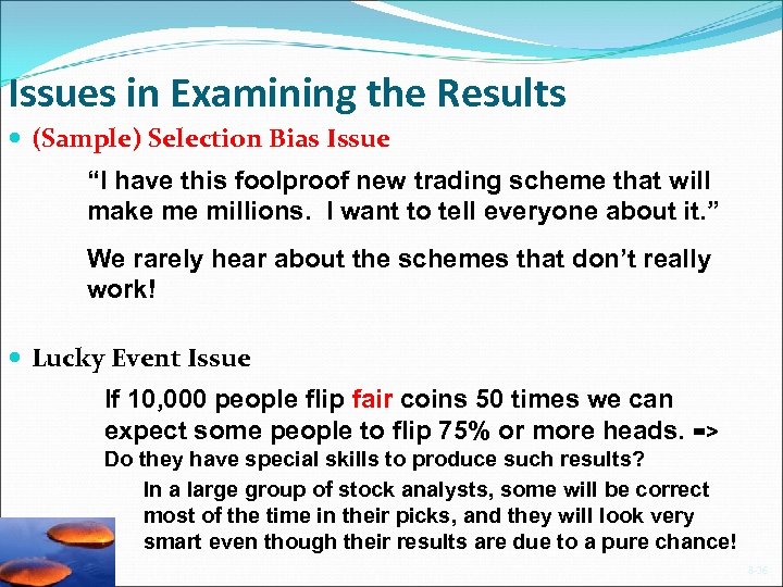 Issues in Examining the Results (Sample) Selection Bias Issue “I have this foolproof new