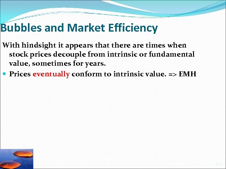 Bubbles and Market Efficiency With hindsight it appears that there are times when stock