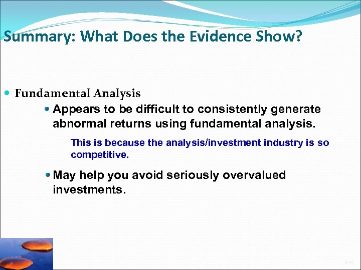 Summary: What Does the Evidence Show? Fundamental Analysis Appears to be difficult to consistently