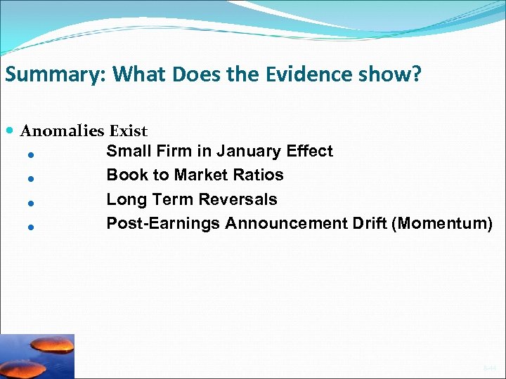 Summary: What Does the Evidence show? Anomalies Exist Small Firm in January Effect Book