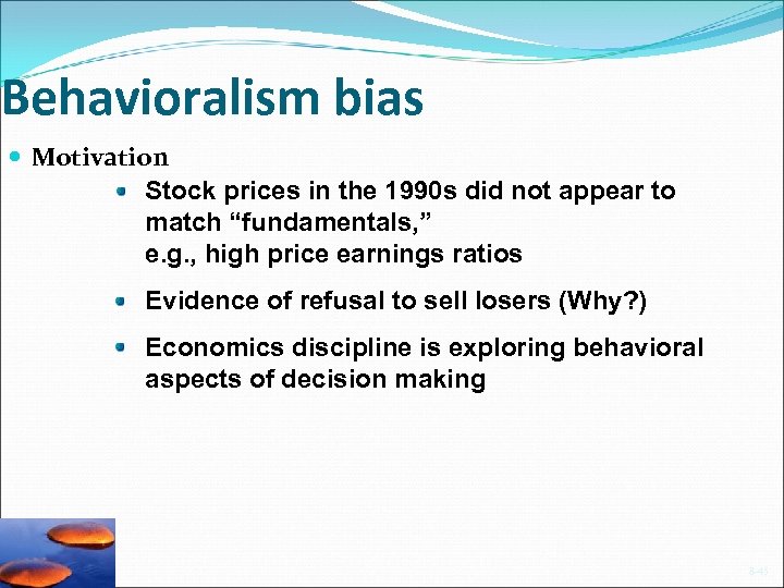 Behavioralism bias Motivation Stock prices in the 1990 s did not appear to match