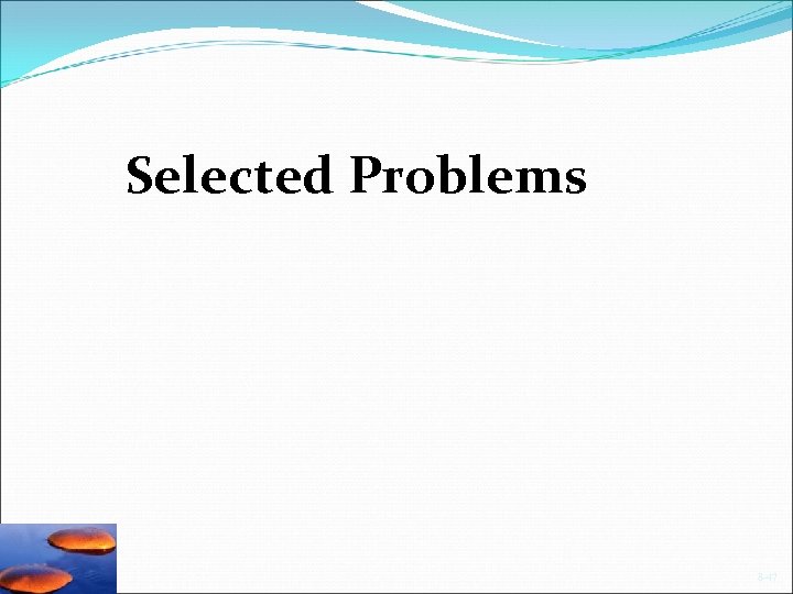 Selected Problems 8 -47 