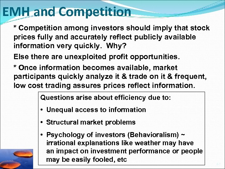 EMH and Competition * Competition among investors should imply that stock prices fully and