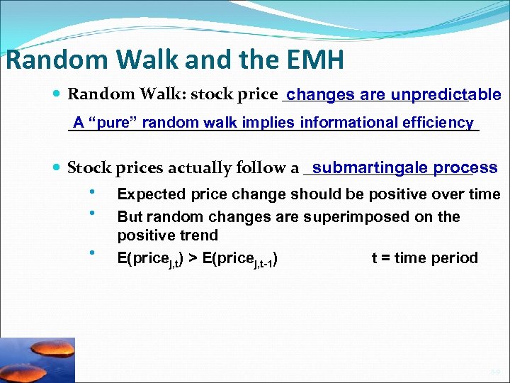 Random Walk and the EMH Random Walk: stock price ___________ changes are unpredictable A