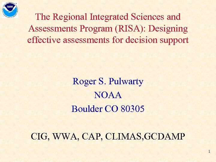 The Regional Integrated Sciences and Assessments Program (RISA): Designing effective assessments for decision support