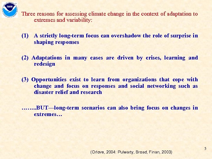 Three reasons for assessing climate change in the context of adaptation to extremes and