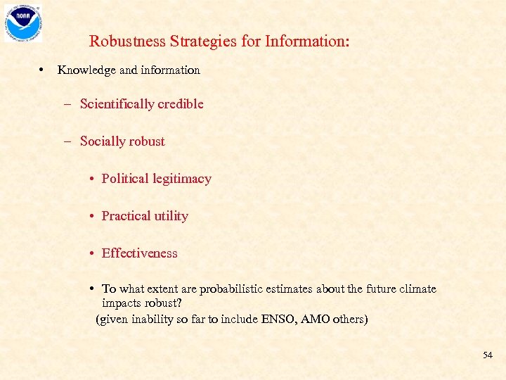 Robustness Strategies for Information: • Knowledge and information – Scientifically credible – Socially robust