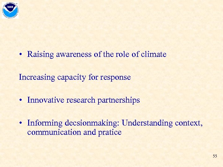  • Raising awareness of the role of climate Increasing capacity for response •