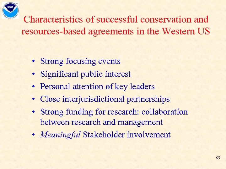 Characteristics of successful conservation and resources-based agreements in the Western US • • •