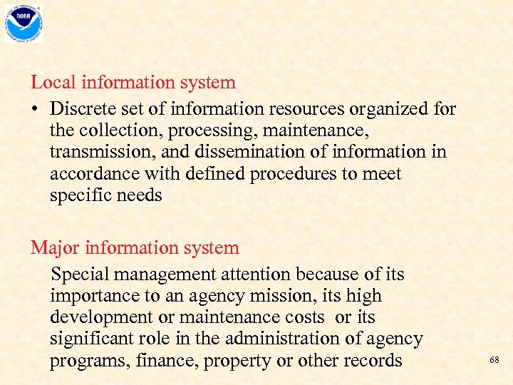 Local information system • Discrete set of information resources organized for the collection, processing,