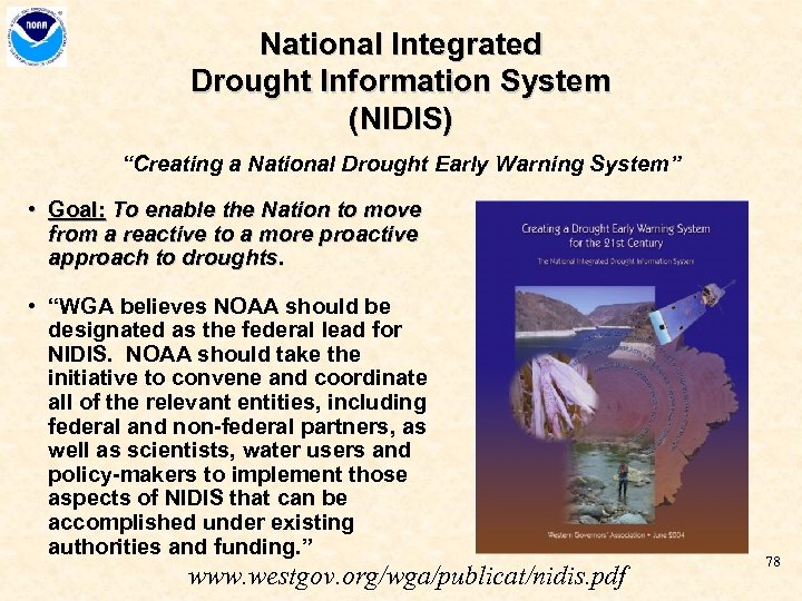 National Integrated Drought Information System (NIDIS) “Creating a National Drought Early Warning System” •