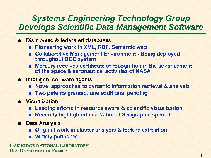 Systems Engineering Technology Group Develops Scientific Data Management Software ! Distributed & federated databases