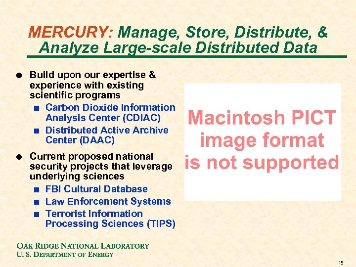 MERCURY: Manage, Store, Distribute, & Analyze Large-scale Distributed Data ! Build upon our expertise