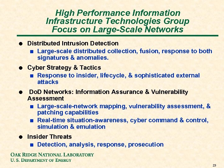 High Performance Information Infrastructure Technologies Group Focus on Large-Scale Networks ! Distributed Intrusion Detection