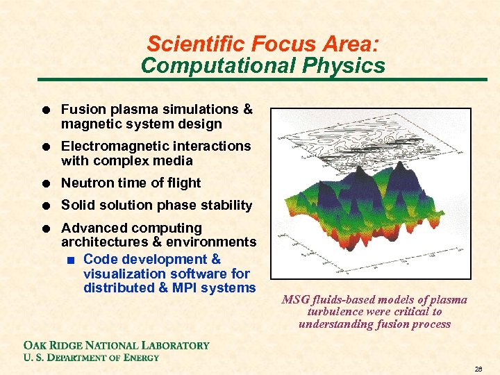 Scientific Focus Area: Computational Physics ! Fusion plasma simulations & magnetic system design !