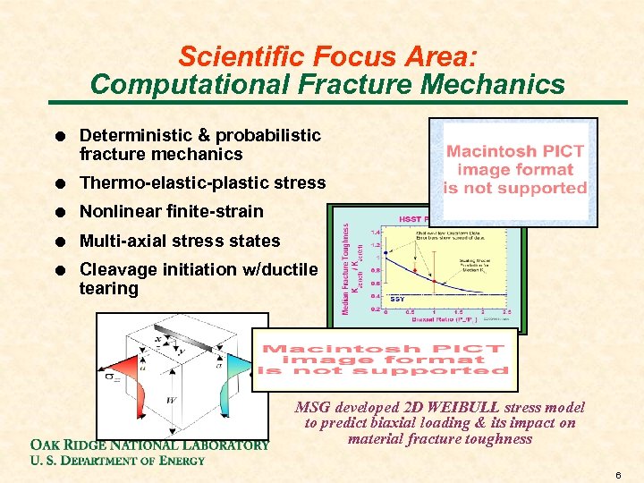 Scientific Focus Area: Computational Fracture Mechanics ! Deterministic & probabilistic fracture mechanics ! !