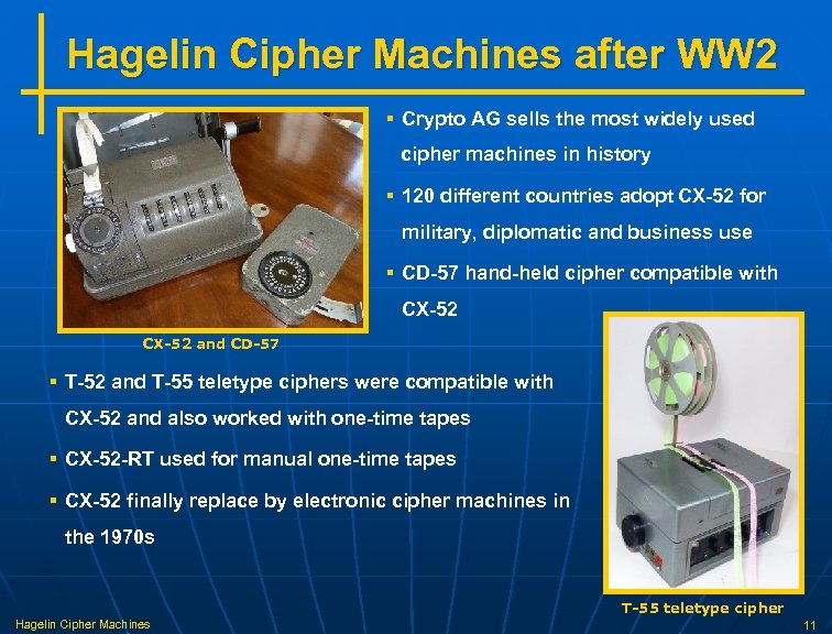 Hagelin Cipher Machines after WW 2 § Crypto AG sells the most widely used