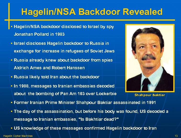 Hagelin/NSA Backdoor Revealed § Hagelin/NSA backdoor disclosed to Israel by spy Jonathan Pollard in