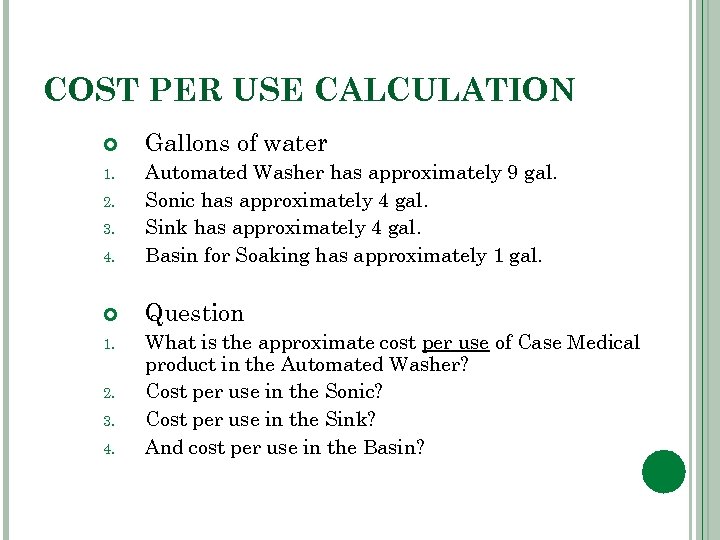 COST PER USE CALCULATION Gallons of water 4. Automated Washer has approximately 9 gal.