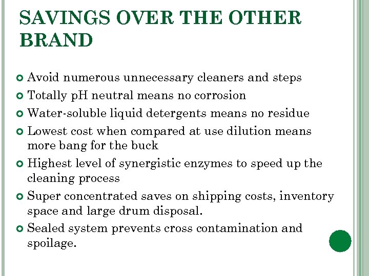 SAVINGS OVER THE OTHER BRAND Avoid numerous unnecessary cleaners and steps Totally p. H