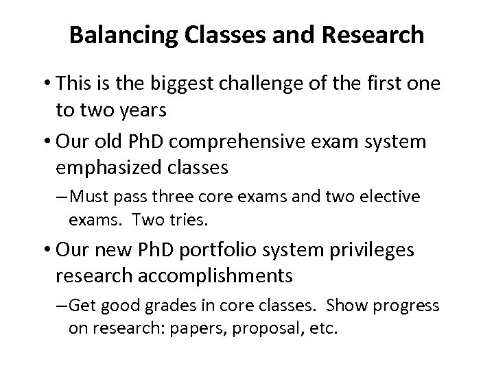 Balancing Classes and Research • This is the biggest challenge of the first one