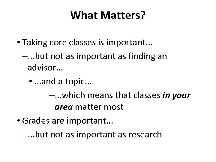 What Matters? • Taking core classes is important. . . –. . . but