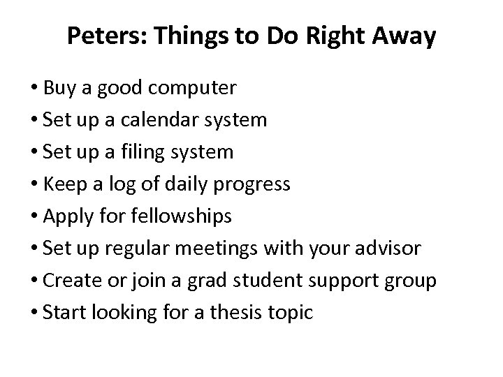 Peters: Things to Do Right Away • Buy a good computer • Set up