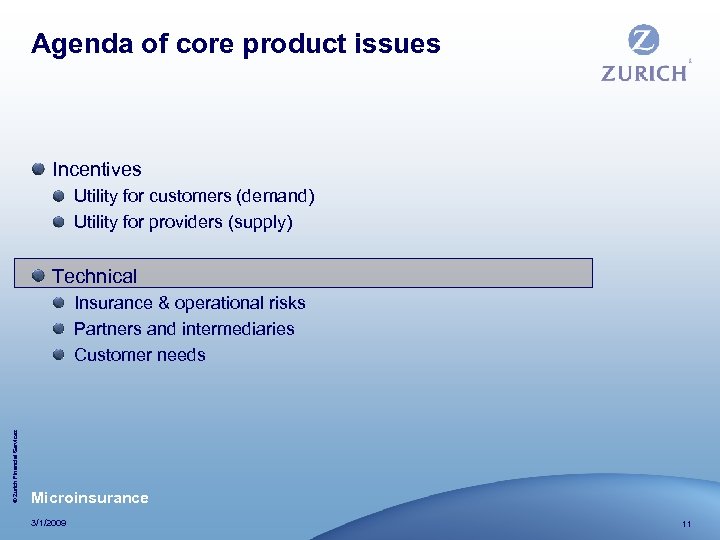 Agenda of core product issues Incentives Utility for customers (demand) Utility for providers (supply)