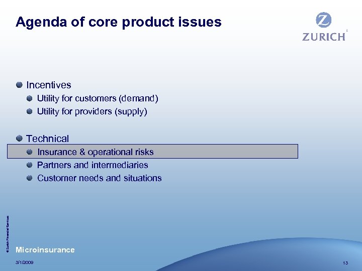 Agenda of core product issues Incentives Utility for customers (demand) Utility for providers (supply)