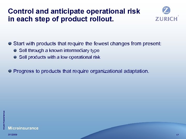 Control and anticipate operational risk in each step of product rollout. Start with products