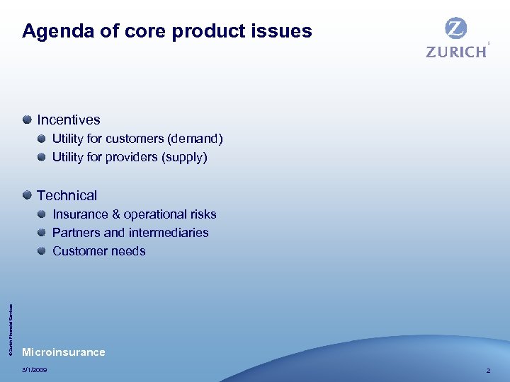 Agenda of core product issues Incentives Utility for customers (demand) Utility for providers (supply)