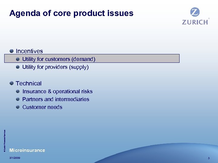 Agenda of core product issues Incentives Utility for customers (demand) Utility for providers (supply)