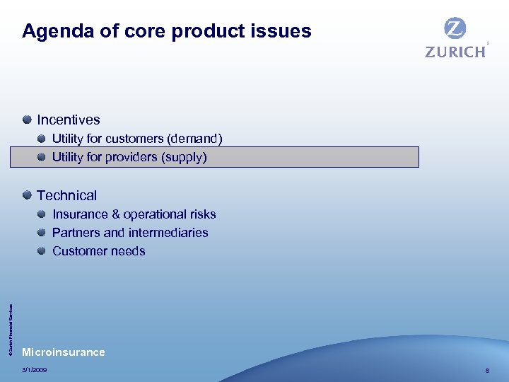 Agenda of core product issues Incentives Utility for customers (demand) Utility for providers (supply)