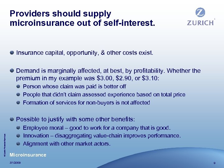 Providers should supply microinsurance out of self-interest. Insurance capital, opportunity, & other costs exist.