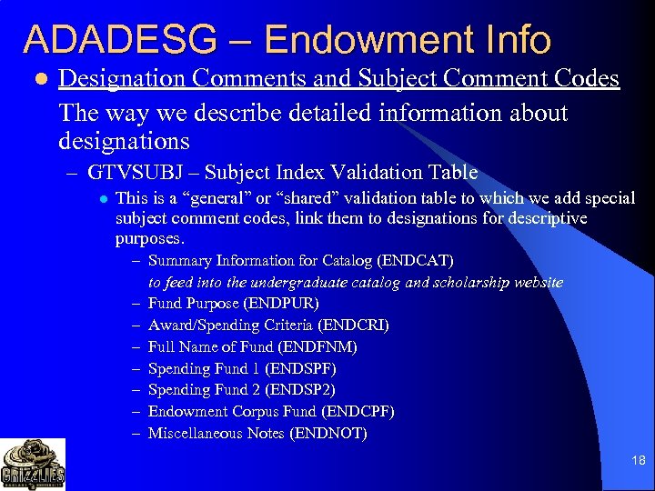 ADADESG – Endowment Info l Designation Comments and Subject Comment Codes The way we