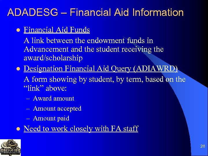 ADADESG – Financial Aid Information l l Financial Aid Funds A link between the