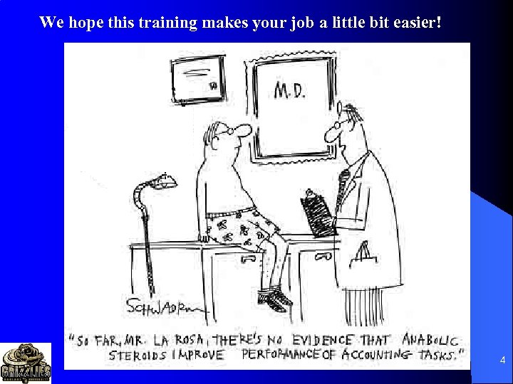 We hope this training makes your job a little bit easier! 4 