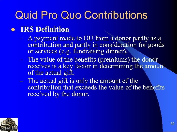 Quid Pro Quo Contributions l IRS Definition – A payment made to OU from