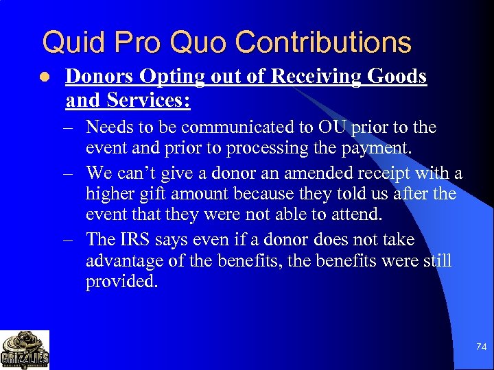 Quid Pro Quo Contributions l Donors Opting out of Receiving Goods and Services: –