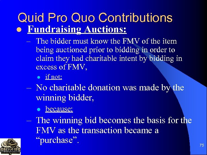 Quid Pro Quo Contributions l Fundraising Auctions: – The bidder must know the FMV