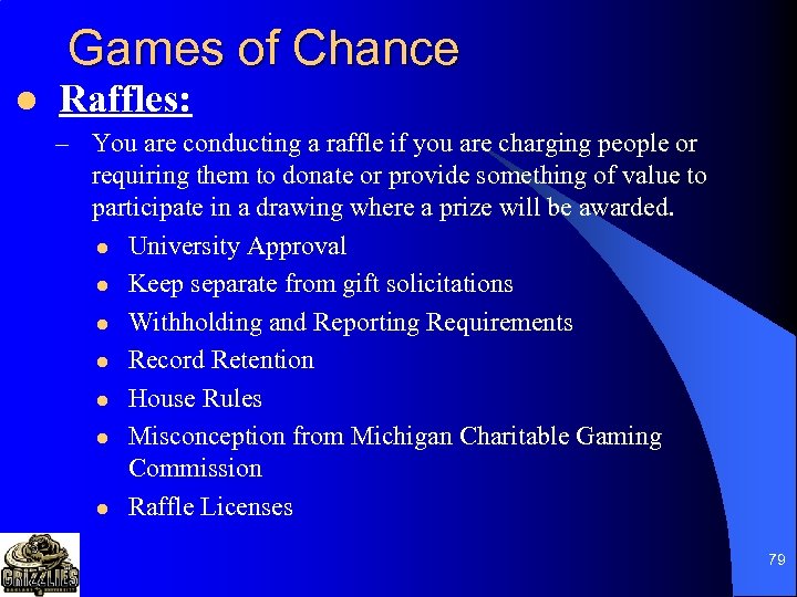 Games of Chance l Raffles: – You are conducting a raffle if you are