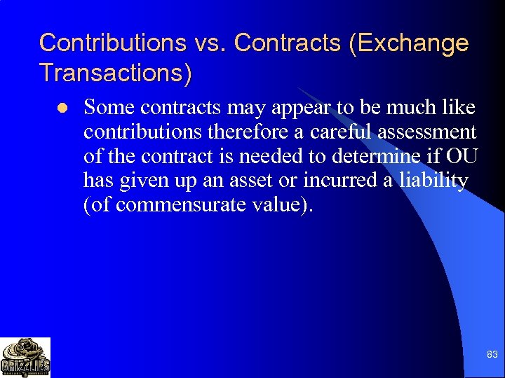 Contributions vs. Contracts (Exchange Transactions) l Some contracts may appear to be much like