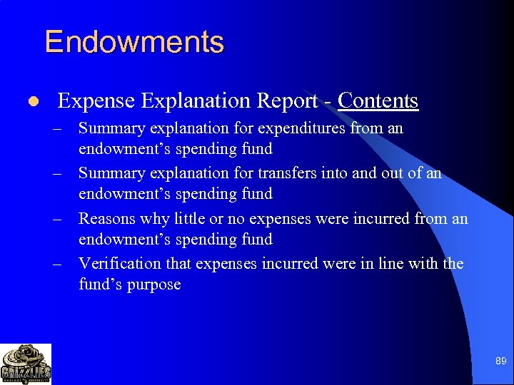 Endowments l Expense Explanation Report - Contents – Summary explanation for expenditures from an