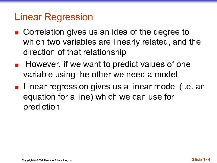 Linear Regression n Correlation gives us an idea of the degree to which two