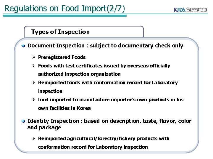 Regulations on Food Import(2/7) Types of Inspection Document Inspection : subject to documentary check