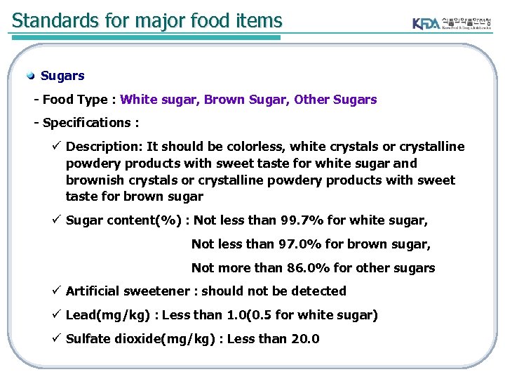 Standards for major food items Sugars - Food Type : White sugar, Brown Sugar,