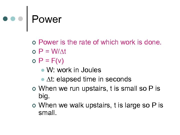Power ¢ ¢ ¢ Power is the rate of which work is done. P