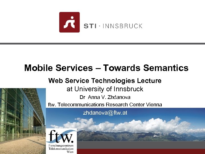 Mobile Services – Towards Semantics Web Service Technologies Lecture at University of Innsbruck Dr