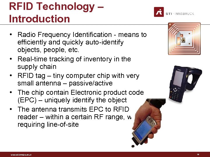 RFID Technology – Introduction • Radio Frequency Identification - means to efficiently and quickly