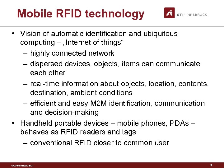 Mobile RFID technology • Vision of automatic identification and ubiquitous computing – „Internet of